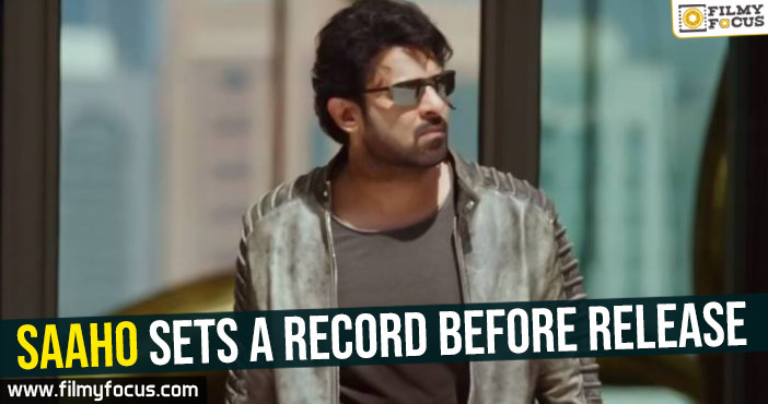Saaho sets a record before release