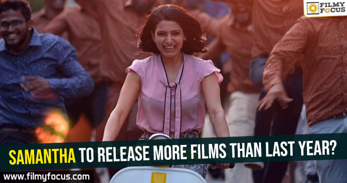 Samantha, to release more films than last year?