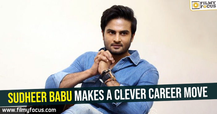 Sudheer Babu makes a clever career move