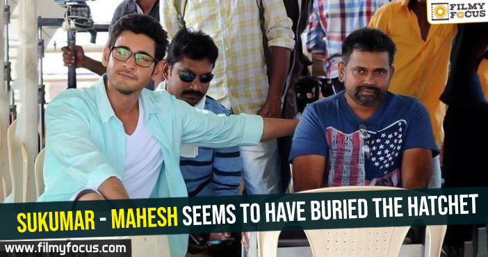 Sukumar – Mahesh seems to have buried the hatchet