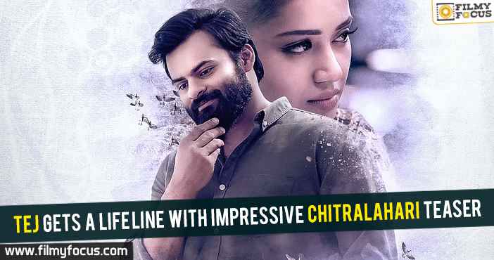 Tej gets a lifeline with impressive Chitralahari teaser