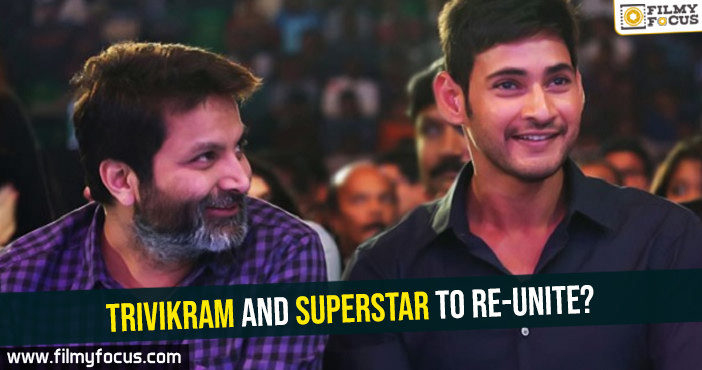Trivikram and Superstar to re-unite?