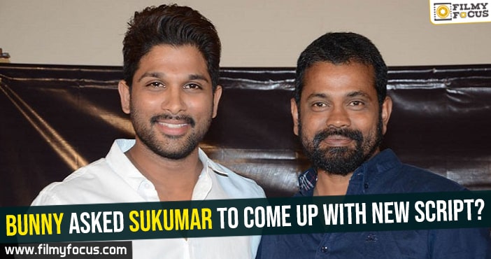 Bunny asked Sukumar to come up with new script?
