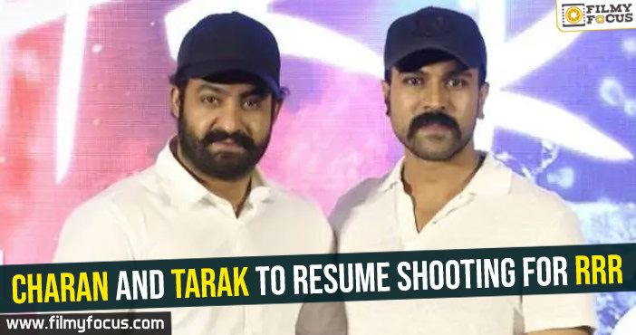 Charan and Tarak to resume shooting for RRR