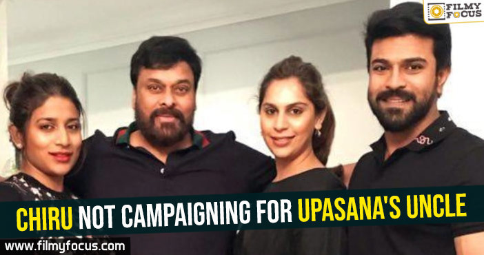 Confirmed-Chiru not campaigning for Upasana’s uncle