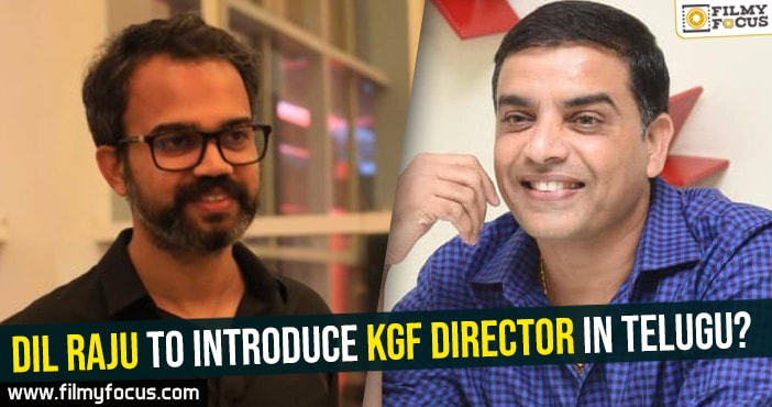 Dil Raju to introduce KGF director in Telugu?