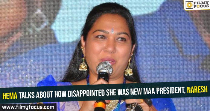 Hema talks about how disappointed she was new MAA president, Naresh