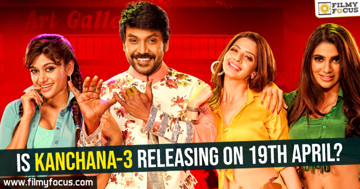 Is Kanchana-3 releasing on 19th April?