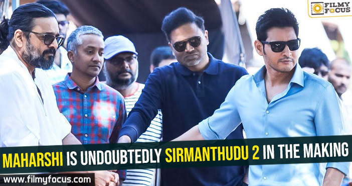maharshi-is-undoubtedly-sirmanthudu-2-in-the-making