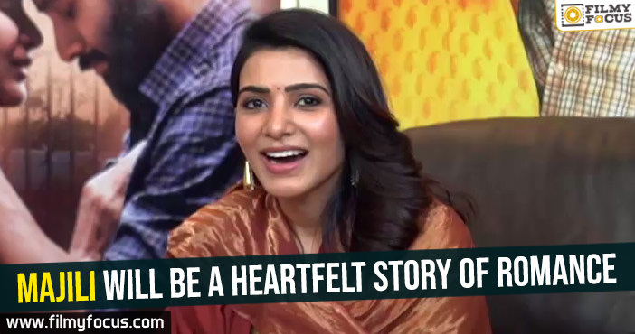 Majili will be a heartfelt story of romance – Samantha