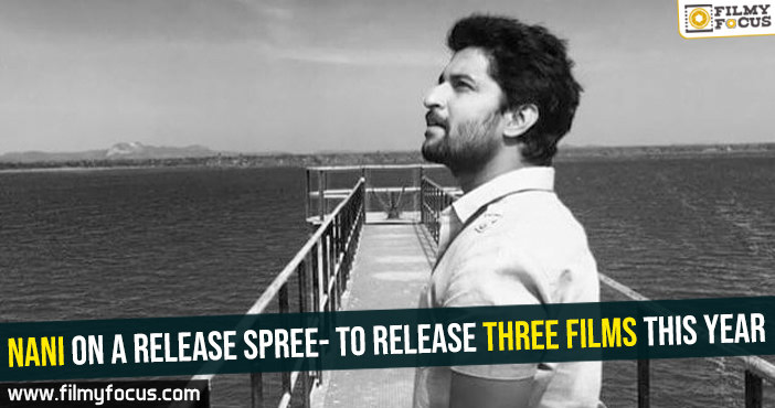 Nani on a release spree- To release three films this year