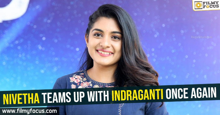 Nivetha teams up with Indraganti once again