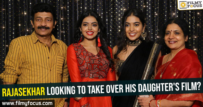Rajasekhar looking to take over his daughter’s film?