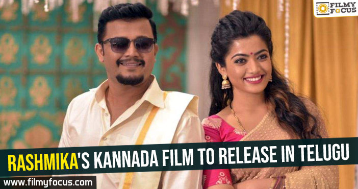 Rashmika Mandanna’s Kannada film to release in Telugu