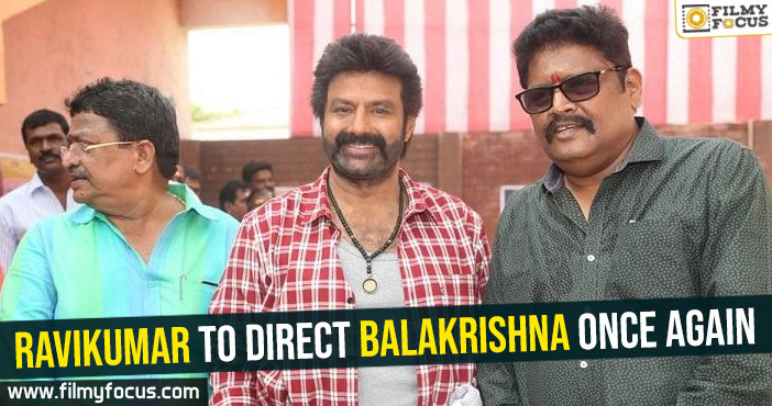 Ravikumar to direct Balakrishna once again