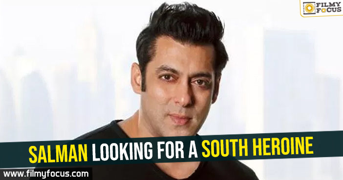 Salman looking for a south heroine