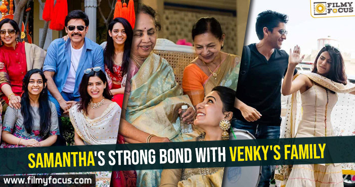 Samantha’s strong bond with Venky’s family