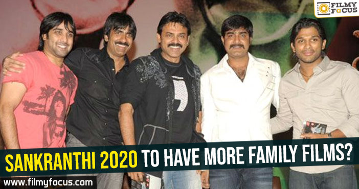 Sankranthi 2020 to have more family films?