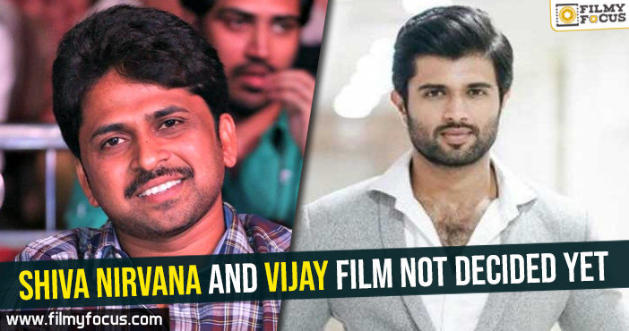 Shiva Nirvana and Vijay Devarakonda film not decided yet