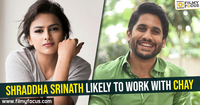 Shraddha Srinath likely to work with Chay