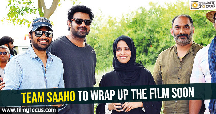 Team Saaho to wrap up the film soon