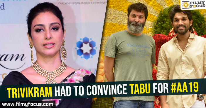 Trivikram had to convince Tabu for #AA19