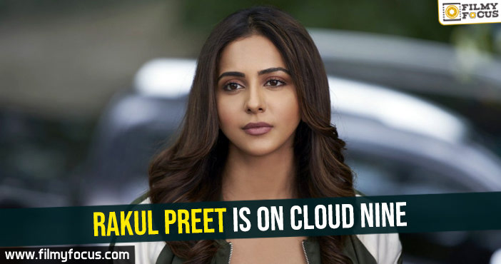 Rakul Preet is on cloud nine