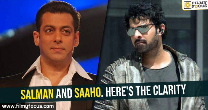 Salman and Saaho. Here’s the clarity