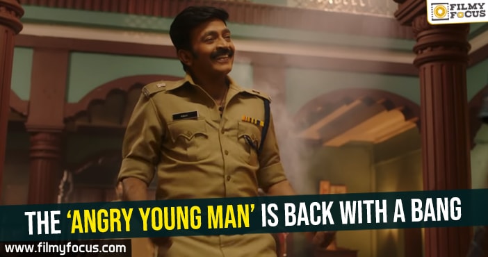 The ‘Angry Young Man’ is back with a bang