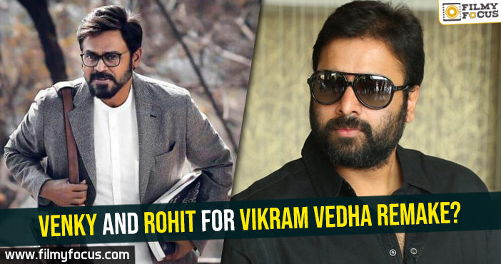 Venky and Rohit for Vikram Vedha remake?