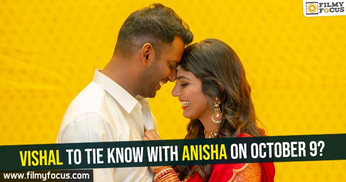 Vishal to tie know with Anisha on October 9?