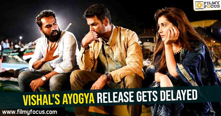 Vishal’s Ayogya release gets delayed
