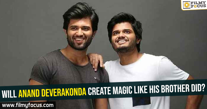 Will Anand Deverakonda create magic like his brother did?