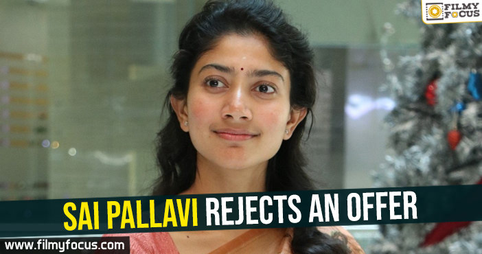 Sai Pallavi rejects an offer