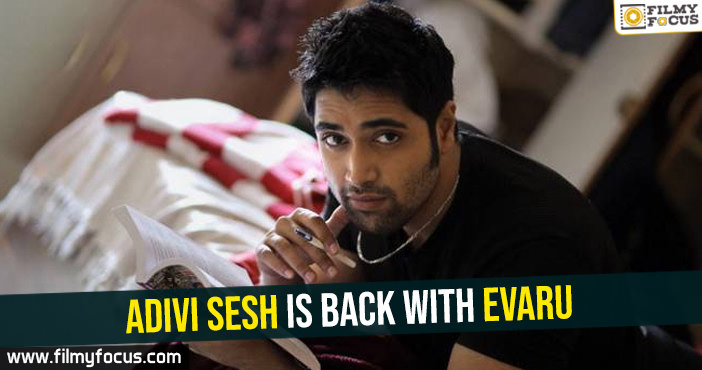 Adivi Sesh is back with Evaru