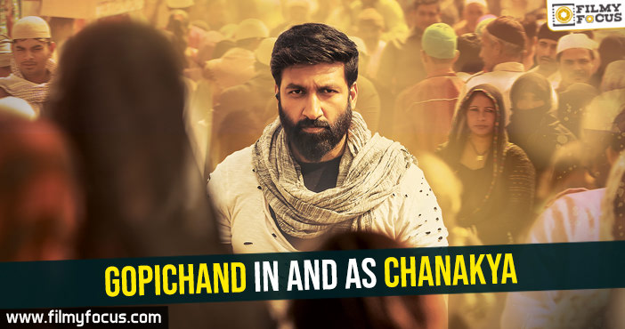 Gopichand in and as Chanakya