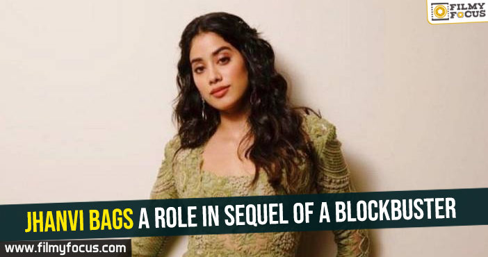 Jhanvi bags a role in sequel of a blockbuster