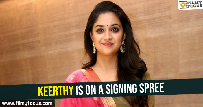 Keerthy is on a signing spree