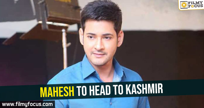 Mahesh to head to Kashmir