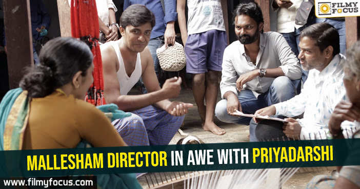 Mallesham director in awe with Priyadarshi