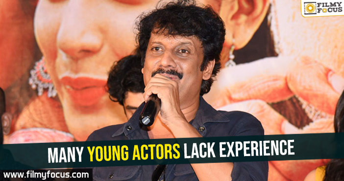 Many young actors lack experience: Uttej