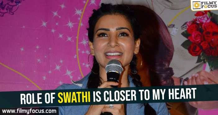 Role of Swathi is closer to my heart: Samantha