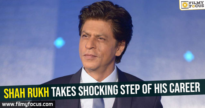 Shah Rukh takes shocking step of his career