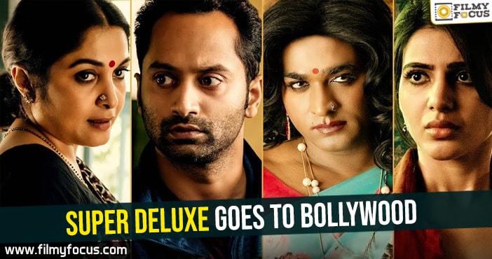 Super Deluxe goes to Bollywood