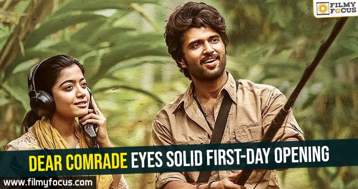 Dear Comrade eyes solid first-day opening