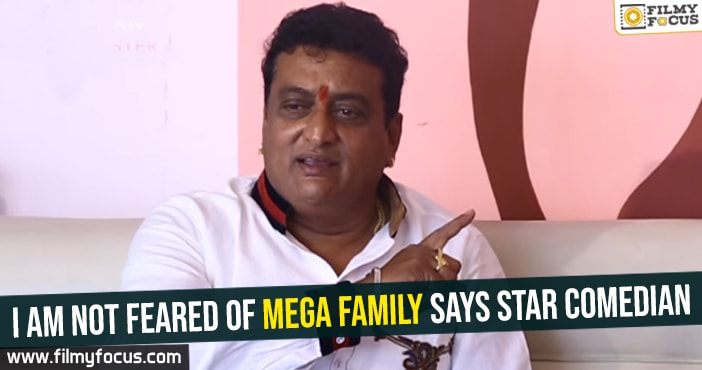 I am not feared of mega family says star comedian