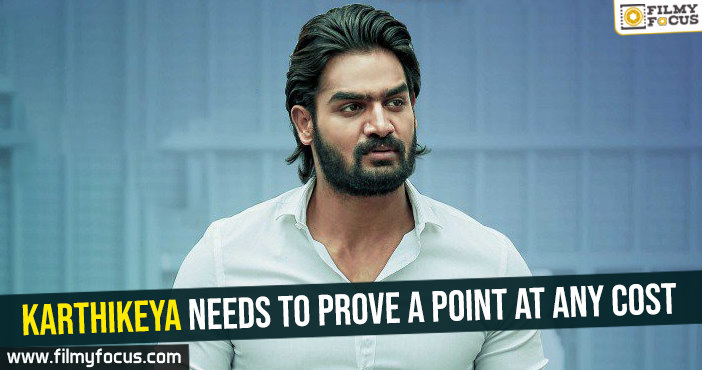 RX100 Karthikeya needs to prove a point at any cost
