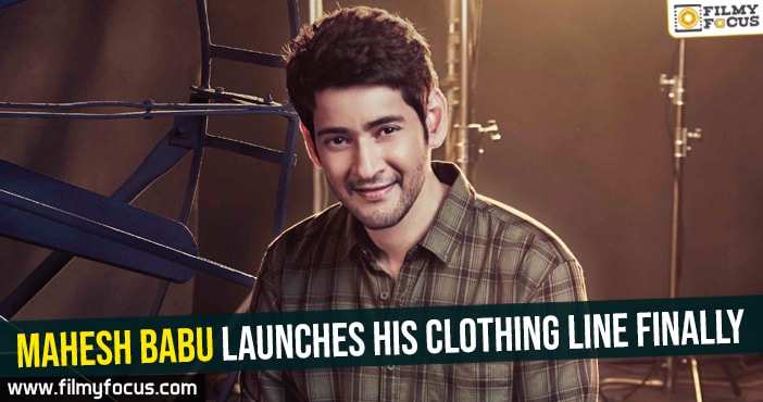 Mahesh Babu launches his clothing line finally