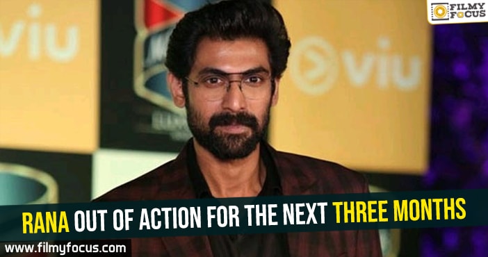 Rana out of action for the next three months