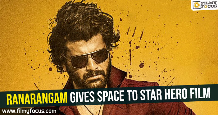 Ranarangam gives space to star hero film